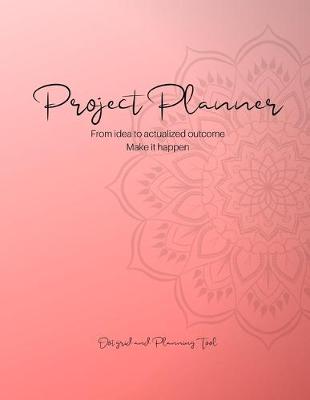 Book cover for Project Planner from Idea to Actualized Outcome