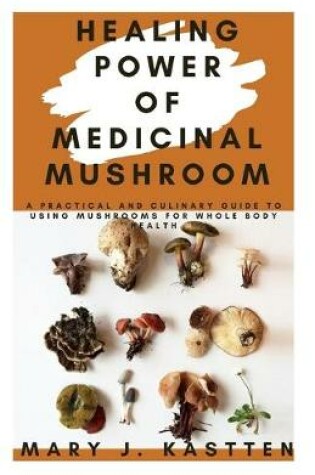 Cover of Healing Power of Medicinal Mushroom