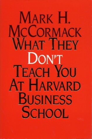 Cover of What They Don't Teach You At Harvard Business School