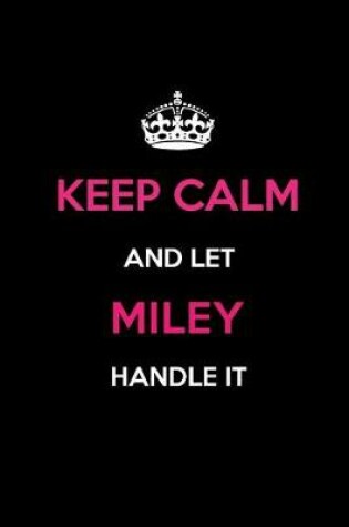 Cover of Keep Calm and Let Miley Handle It