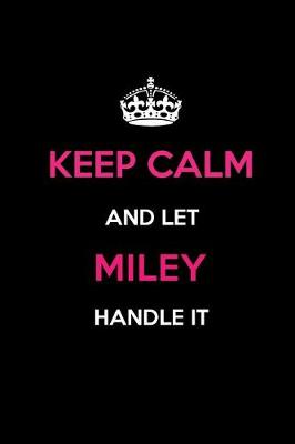 Book cover for Keep Calm and Let Miley Handle It