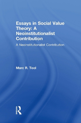 Book cover for Essays in Social Value Theory: A Neoinstitutionalist Contribution