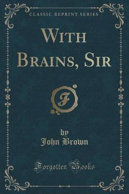 Book cover for With Brains, Sir (Classic Reprint)