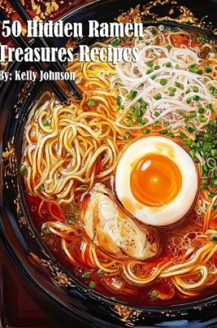 Cover of 50 Hidden Ramen Treasures Recipes