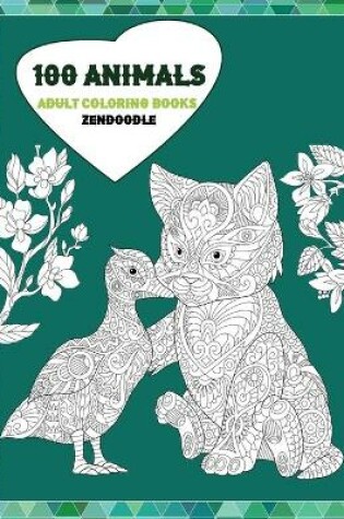 Cover of Adult Coloring Books Zendoodle - 100 Animals