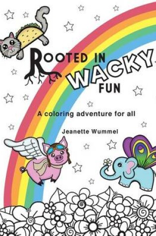 Cover of Rooted in Wacky Fun