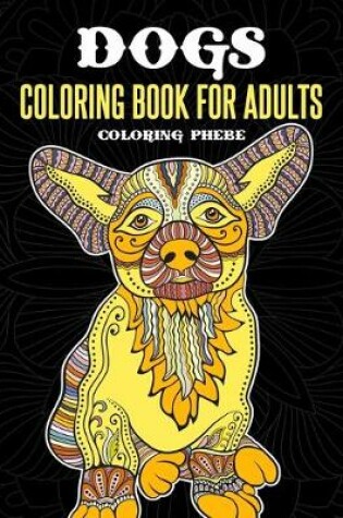 Cover of Dogs Coloring Book for Adults