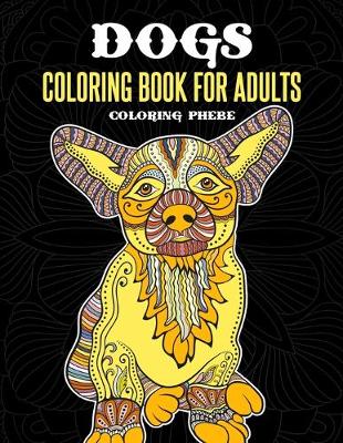 Book cover for Dogs Coloring Book for Adults