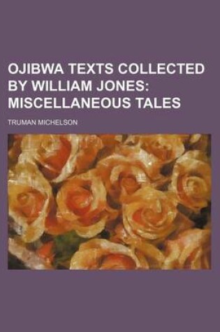 Cover of Ojibwa Texts Collected by William Jones