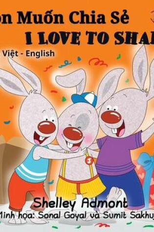 Cover of I Love to Share (Vietnamese English Bilingual Book)