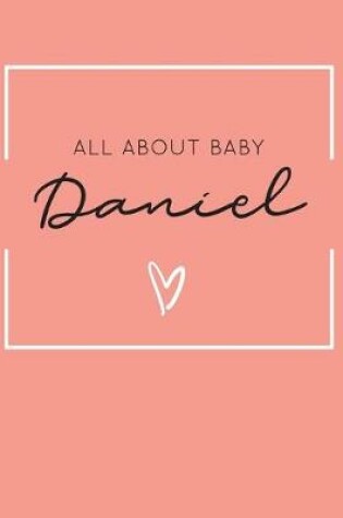 Cover of All About Baby Daniel