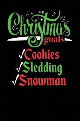 Book cover for Christmas Goals Cookies Sledding Snowman