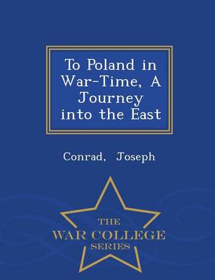 Book cover for To Poland in War-Time, a Journey Into the East - War College Series