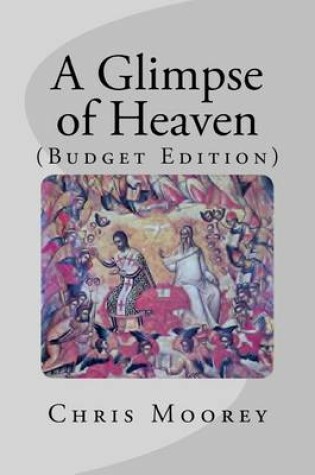 Cover of A Glimpse of Heaven (Budget Edition)