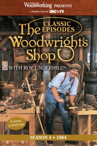 Cover of Classic Episodes, The Woodwright's Shop (Season 4)