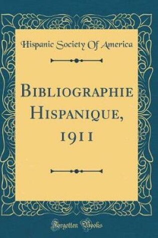 Cover of Bibliographie Hispanique, 1911 (Classic Reprint)