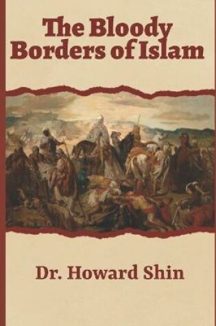 Cover of The Bloody Borders Of Islam