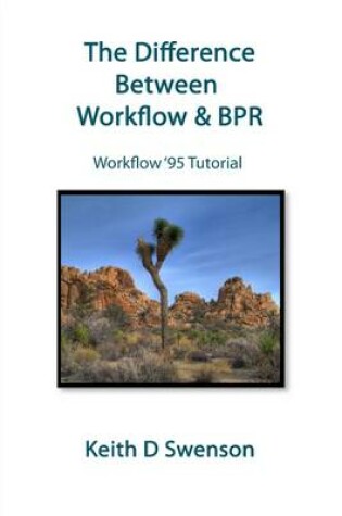 Cover of The Difference Between Workflow and BPR: Workflow '95 Tutorial