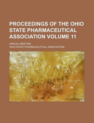 Book cover for Proceedings of the Ohio State Pharmaceutical Association Volume 11; Annual Meeting