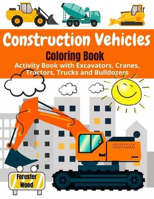 Book cover for Construction Vehicles Coloring Book