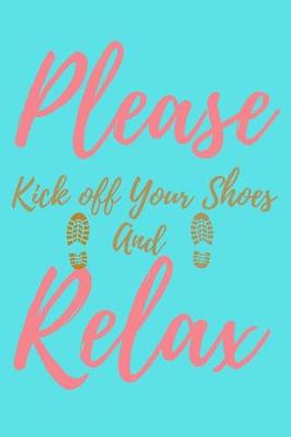 Book cover for Please kick off Your Shoes and Relax