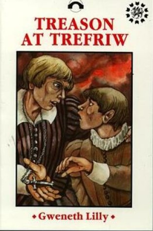 Cover of Welsh History Project Novels: Treason at Trefriw - The Conwy Valley 1605