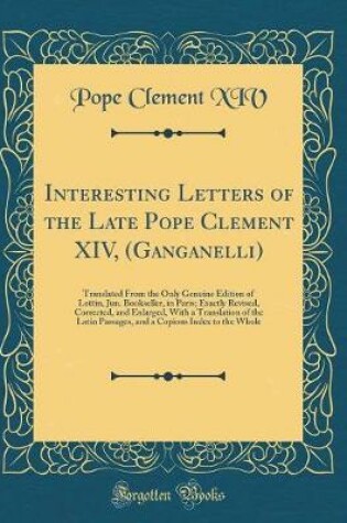 Cover of Interesting Letters of the Late Pope Clement XIV, (Ganganelli)