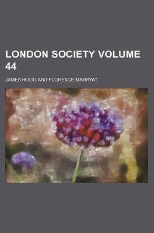 Cover of London Society Volume 44