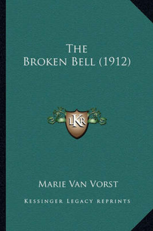 Cover of The Broken Bell (1912) the Broken Bell (1912)