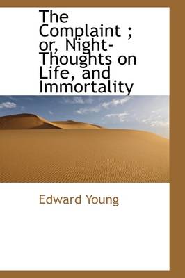 Book cover for The Complaint; Or, Night-Thoughts on Life, and Immortality