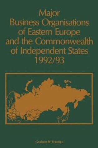 Cover of Major Business Organizations of Eastern Europe and the Commonwealth of Independent States 1992-93