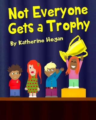 Book cover for Not Everyone Gets a Trophy