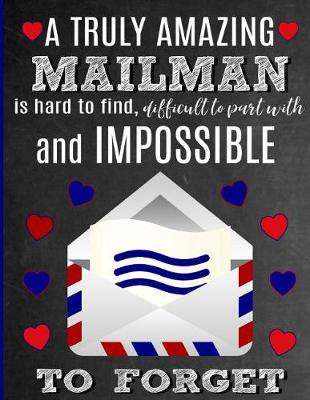 Book cover for A Truly Amazing Mailman Is Hard To Find, Difficult To Part With And Impossible To Forget