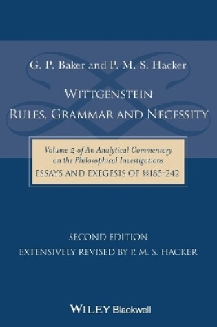 Cover of Wittgenstein - Rules, Grammar & Necessity - Vol II of An Analytical Commentary on the Philosophical Investigations, Essays and Exegesis 185-242