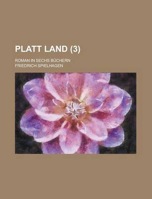 Book cover for Platt Land; Roman in Sechs Buchern (3 )