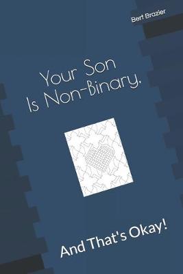 Cover of Your Son Is Non-Binary, And That's Okay!