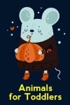 Book cover for Animals For Toddlers