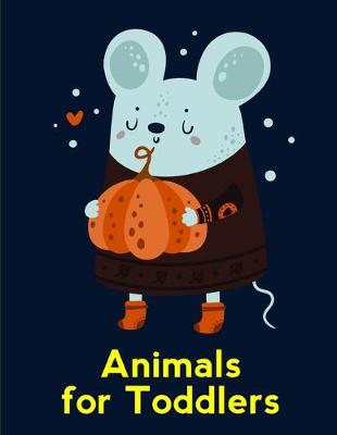 Book cover for Animals For Toddlers