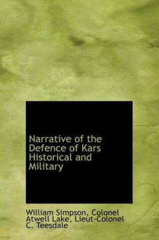 Cover of Narrative of the Defence of Kars Historical and Military
