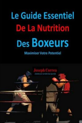 Cover of Le Guide Essentiel De La Nutrition Des Boxeurs