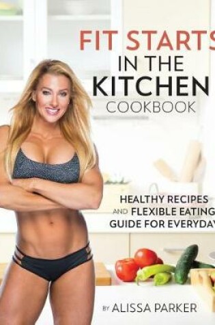 Cover of Fit Starts in the Kitchen