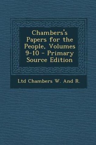 Cover of Chambers's Papers for the People, Volumes 9-10 - Primary Source Edition