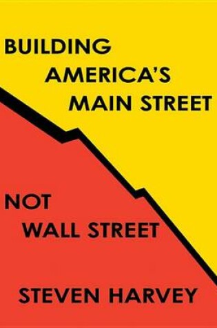 Cover of Building America's Main Street Not Wall Street