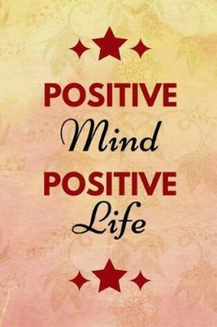 Cover of Positive Mind Positive Life