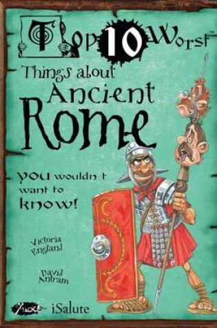 Cover of Things About Ancient Rome You Wouldn't Want to Know