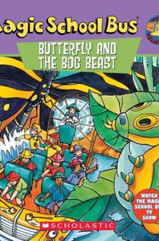 Cover of Scholastic's the Magic School Bus Butterfly and the Bog Beast