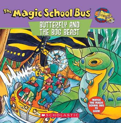 Book cover for Scholastic's the Magic School Bus Butterfly and the Bog Beast