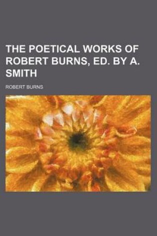 Cover of The Poetical Works of Robert Burns, Ed. by A. Smith