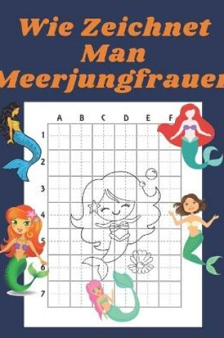 Cover of Wie Zeichnet Man Meerjungfrauen