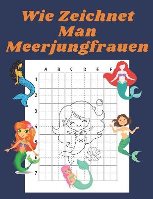 Book cover for Wie Zeichnet Man Meerjungfrauen
